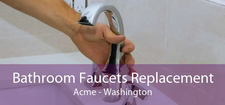 Bathroom Faucets Replacement Acme - Washington