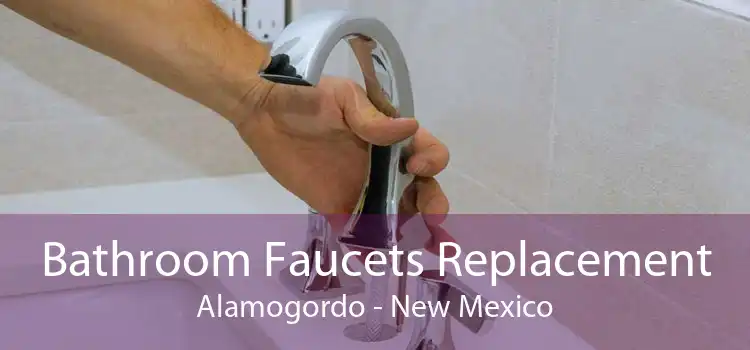 Bathroom Faucets Replacement Alamogordo - New Mexico