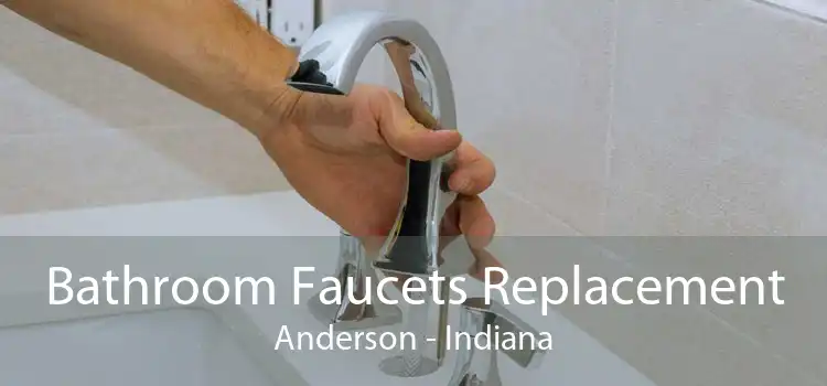 Bathroom Faucets Replacement Anderson - Indiana