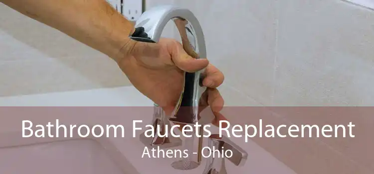 Bathroom Faucets Replacement Athens - Ohio