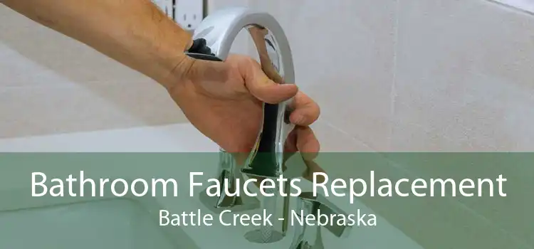 Bathroom Faucets Replacement Battle Creek - Nebraska