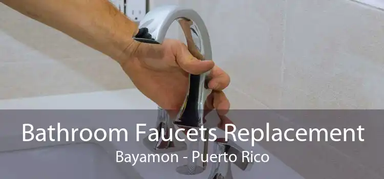 Bathroom Faucets Replacement Bayamon - Puerto Rico