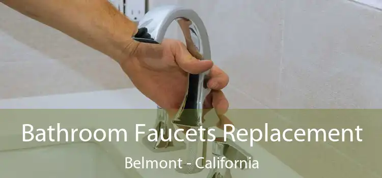 Bathroom Faucets Replacement Belmont - California