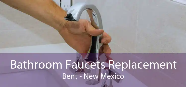 Bathroom Faucets Replacement Bent - New Mexico