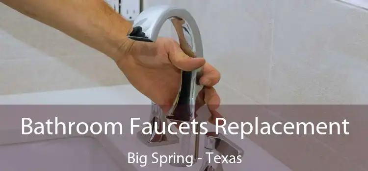 Bathroom Faucets Replacement Big Spring - Texas