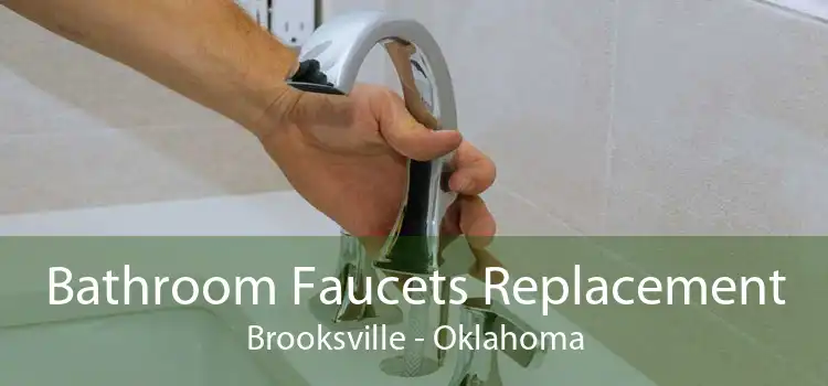 Bathroom Faucets Replacement Brooksville - Oklahoma