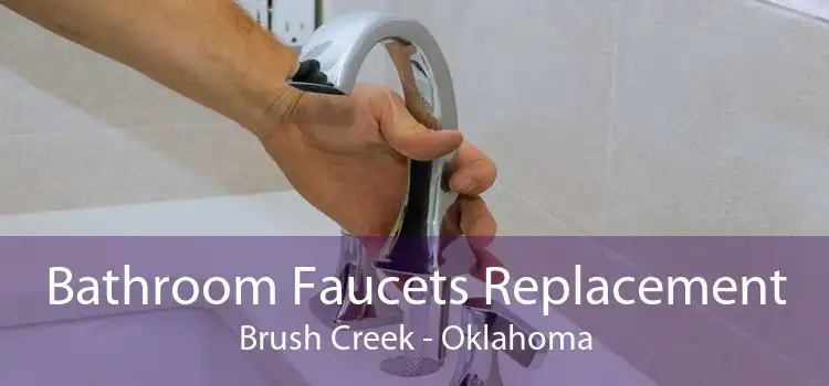 Bathroom Faucets Replacement Brush Creek - Oklahoma