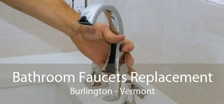 Bathroom Faucets Replacement Burlington - Vermont