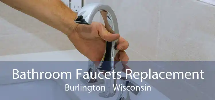 Bathroom Faucets Replacement Burlington - Wisconsin