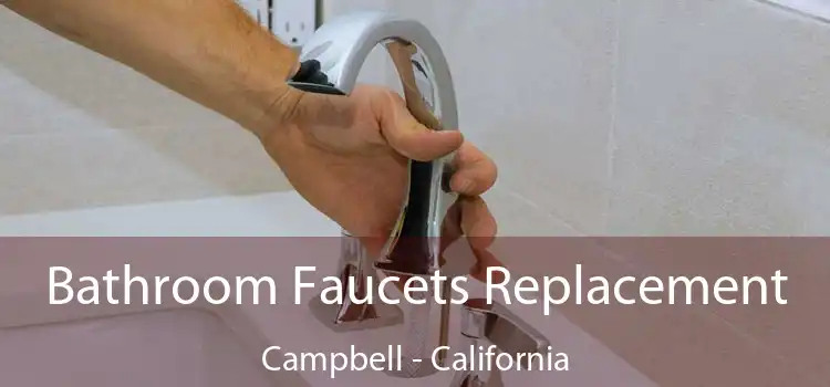 Bathroom Faucets Replacement Campbell - California