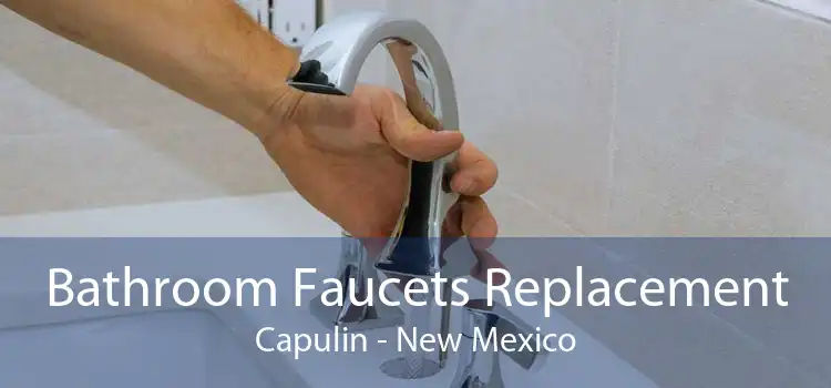 Bathroom Faucets Replacement Capulin - New Mexico