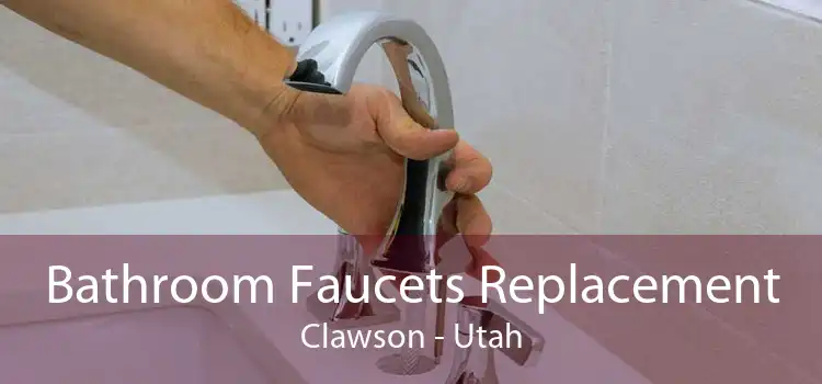 Bathroom Faucets Replacement Clawson - Utah