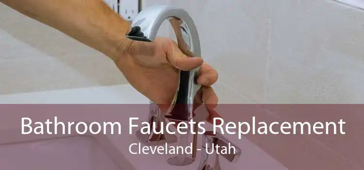 Bathroom Faucets Replacement Cleveland - Utah