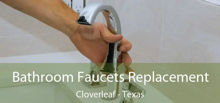 Bathroom Faucets Replacement Cloverleaf - Texas