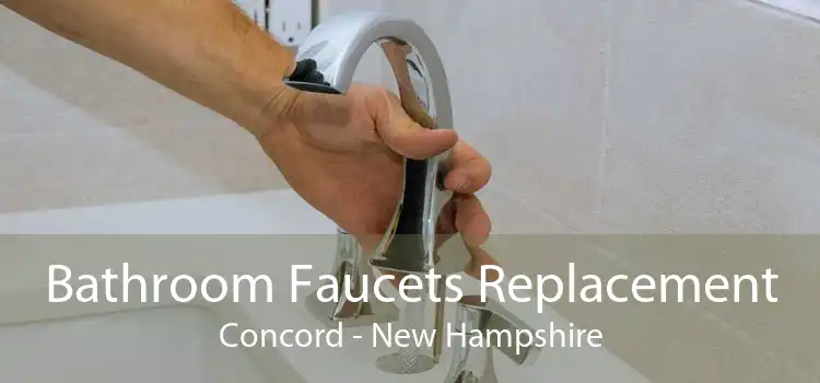 Bathroom Faucets Replacement Concord - New Hampshire