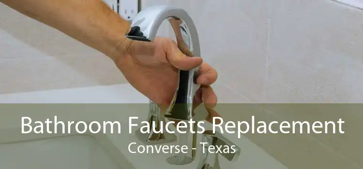 Bathroom Faucets Replacement Converse - Texas