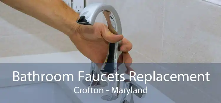 Bathroom Faucets Replacement Crofton - Maryland