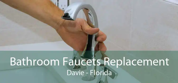 Bathroom Faucets Replacement Davie - Florida