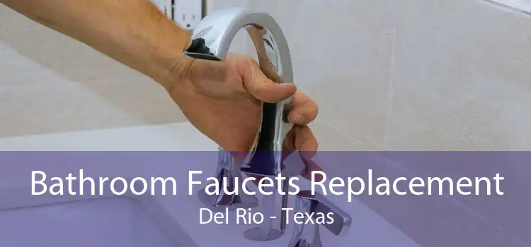 Bathroom Faucets Replacement Del Rio - Texas