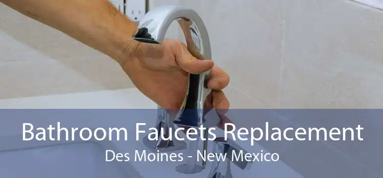 Bathroom Faucets Replacement Des Moines - New Mexico