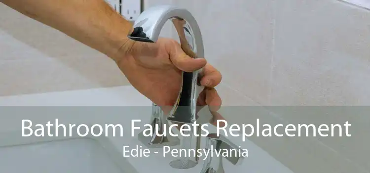 Bathroom Faucets Replacement Edie - Pennsylvania