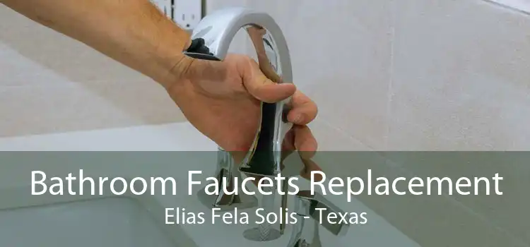 Bathroom Faucets Replacement Elias Fela Solis - Texas