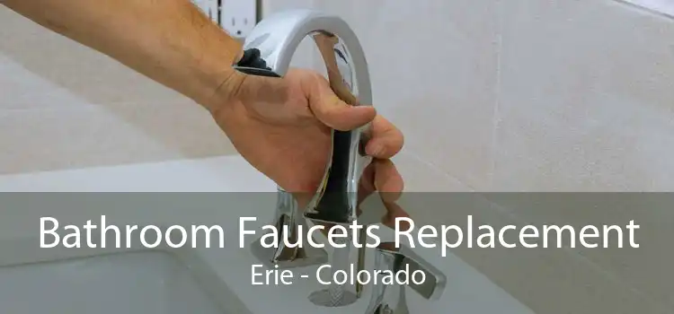 Bathroom Faucets Replacement Erie - Colorado