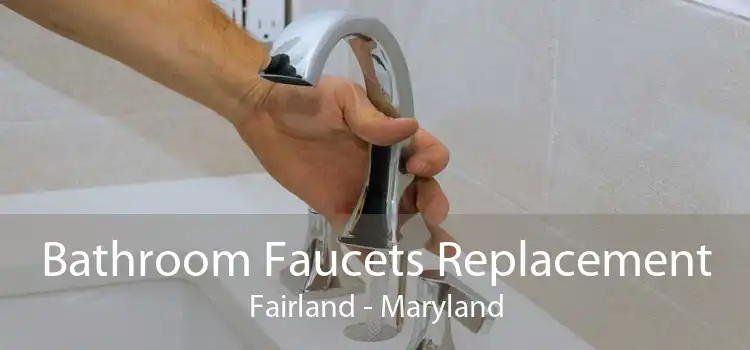 Bathroom Faucets Replacement Fairland - Maryland