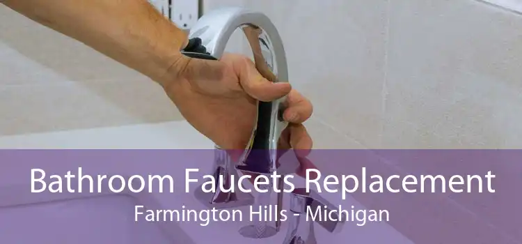 Bathroom Faucets Replacement Farmington Hills - Michigan