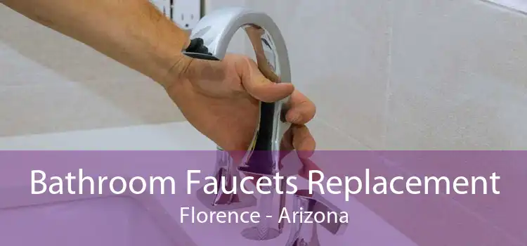 Bathroom Faucets Replacement Florence - Arizona