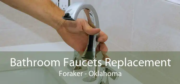 Bathroom Faucets Replacement Foraker - Oklahoma