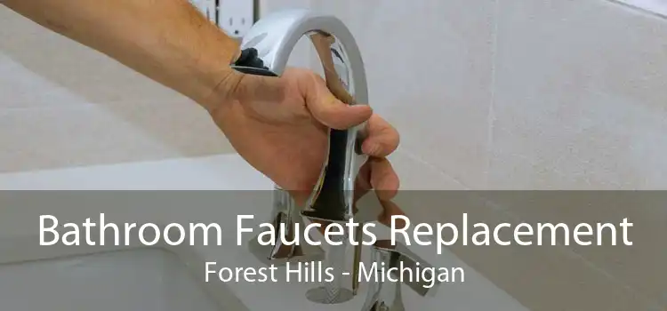 Bathroom Faucets Replacement Forest Hills - Michigan