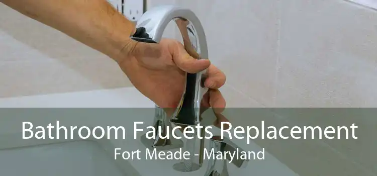 Bathroom Faucets Replacement Fort Meade - Maryland