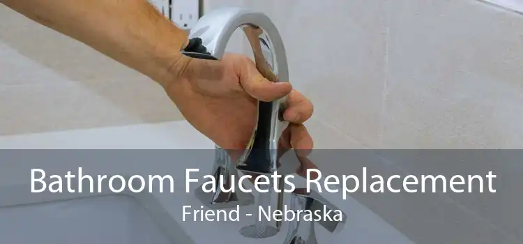 Bathroom Faucets Replacement Friend - Nebraska