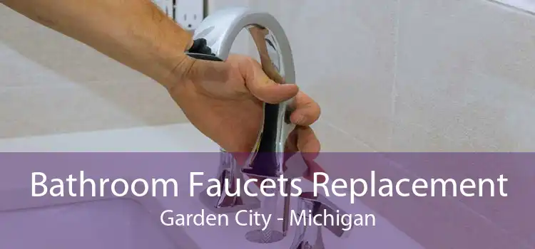 Bathroom Faucets Replacement Garden City - Michigan