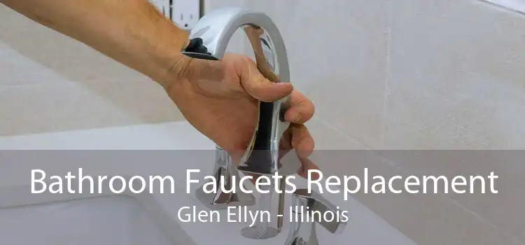 Bathroom Faucets Replacement Glen Ellyn - Illinois