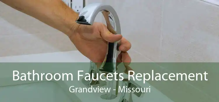 Bathroom Faucets Replacement Grandview - Missouri