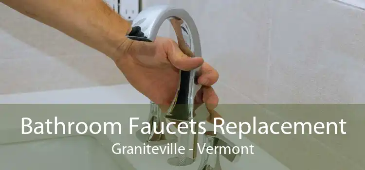 Bathroom Faucets Replacement Graniteville - Vermont