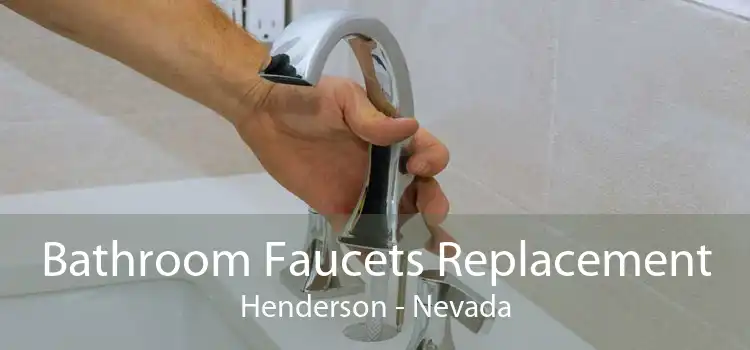 Bathroom Faucets Replacement Henderson - Nevada