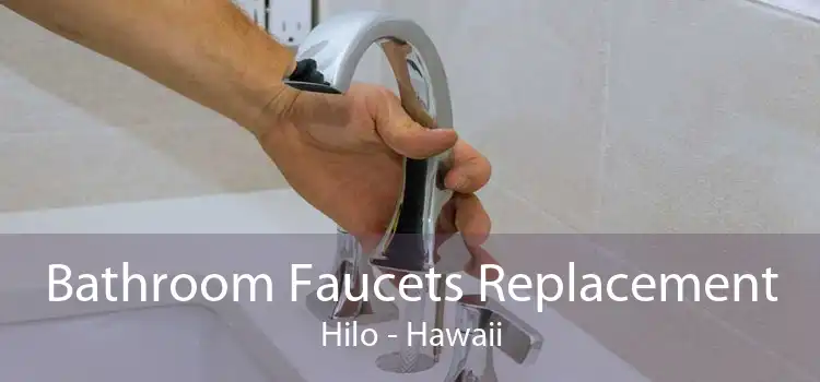 Bathroom Faucets Replacement Hilo - Hawaii