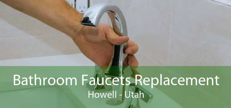 Bathroom Faucets Replacement Howell - Utah