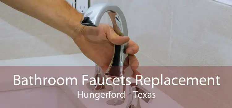 Bathroom Faucets Replacement Hungerford - Texas