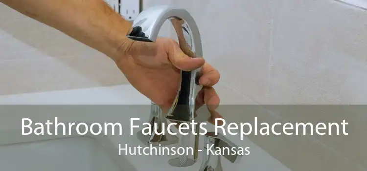 Bathroom Faucets Replacement Hutchinson - Kansas