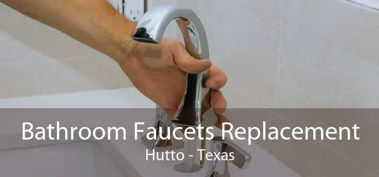 Bathroom Faucets Replacement Hutto - Texas