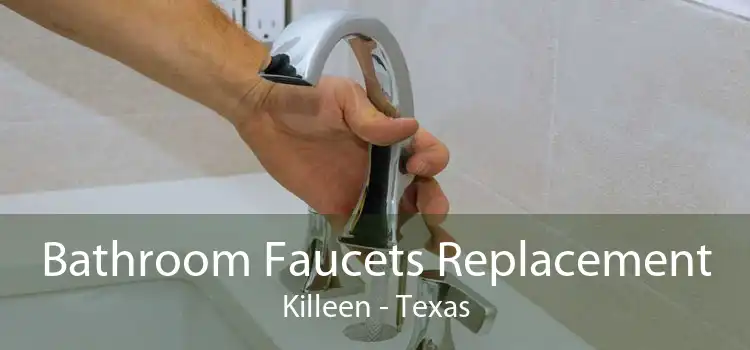 Bathroom Faucets Replacement Killeen - Texas