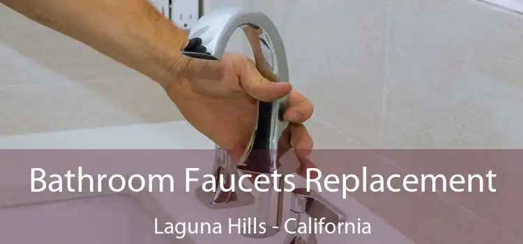 Bathroom Faucets Replacement Laguna Hills - California
