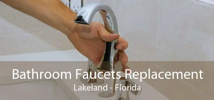 Bathroom Faucets Replacement Lakeland - Florida