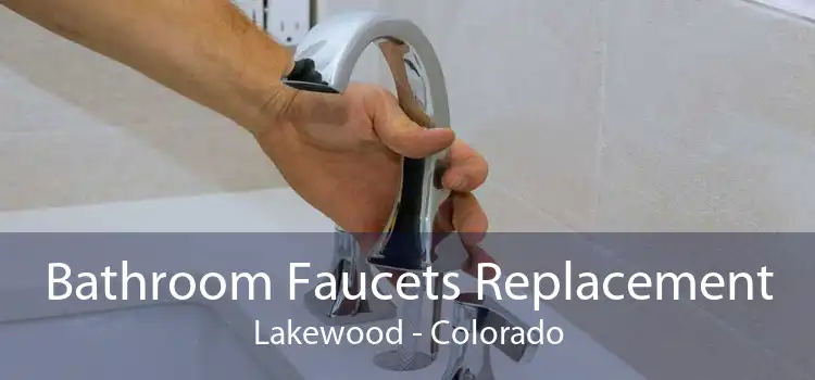 Bathroom Faucets Replacement Lakewood - Colorado