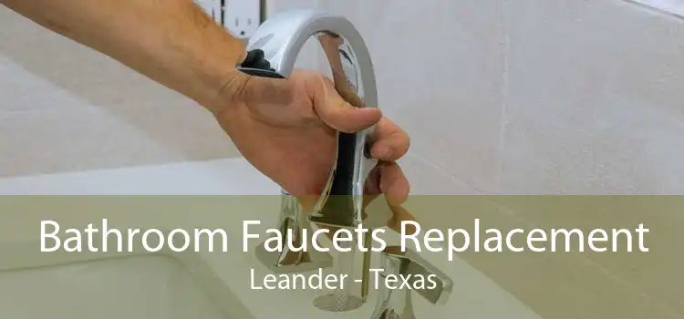 Bathroom Faucets Replacement Leander - Texas