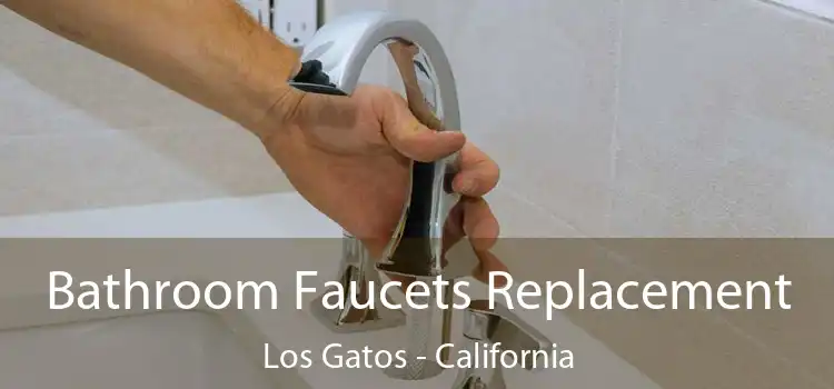 Bathroom Faucets Replacement Los Gatos - California